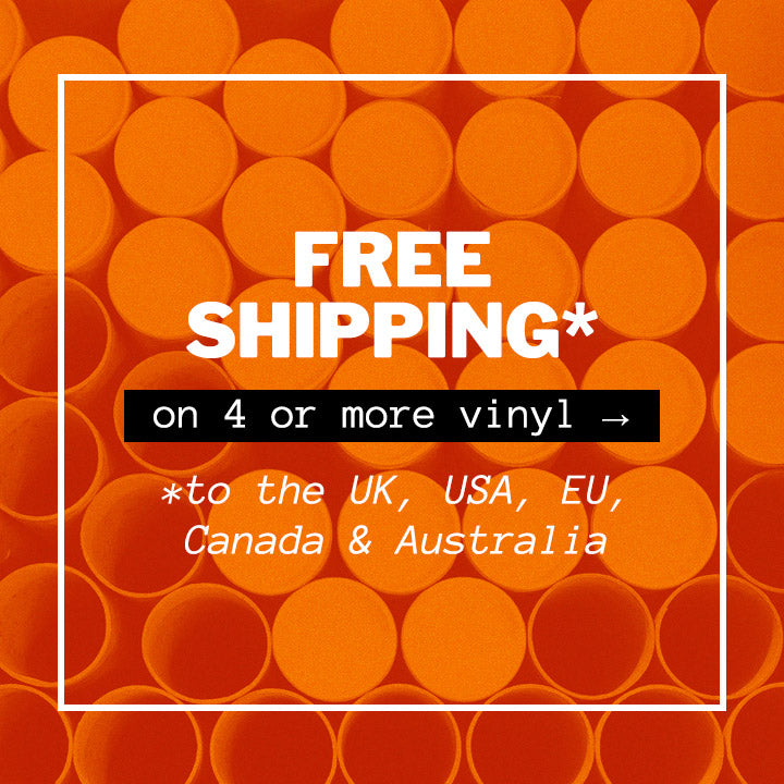 Get free shipping on 4 or more vinyl to the UK, USA, EU, Canada & Australia